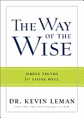 Way of the Wise Simple Truths for Living Well