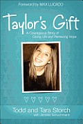 Taylors Gift A Courageous Story of Giving Life & Renewing Hope