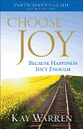 Choose Joy Participant's Guide: Because Happiness Isn't Enough: Four Sessions
