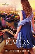 Where Rivers Part A Texas Gold Novel
