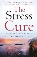 Stress Cure Praying Your Way to Personal Peace