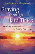 Praying Through Hard Times Finding Strength in Gods Presence