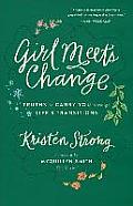 Girl Meets Change: Truths to Carry You Through Life's Transitions