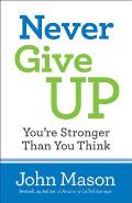 Never Give Up Youre Stronger Than You Think