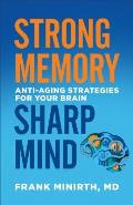 Strong Memory Sharp Mind Anti Aging Strategies for Your Brain