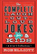 Complete Laugh Out Loud Jokes for Kids A 4 In 1 Collection