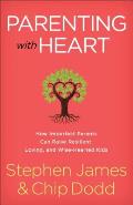 Parenting with Heart How Imperfect Parents Can Raise Resilient Loving & Wise Hearted Kids
