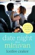 Date Night in a Minivan Revving Up Your Marriage After Kids Arrive