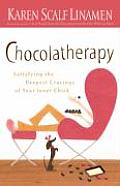 Chocolatherapy Satisfying the Deepest Cravings of Your Inner Chick