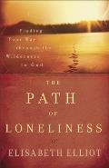 Path of Loneliness Finding Your Way Through the Wilderness to God