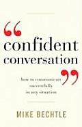 Confident Conversation How to Communicate Successfully in Any Situation