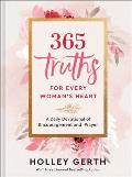365 Truths for Every Woman's Heart: A Daily Devotional of Encouragement and Prayer