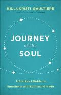 Journey of the Soul: A Practical Guide to Emotional and Spiritual Growth