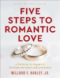 Five Steps to Romantic Love: A Workbook for Readers of His Needs, Her Needs and Love Busters