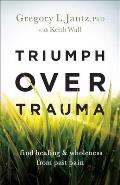 Triumph over Trauma