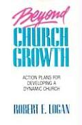 Beyond Church Growth Action Plans For De