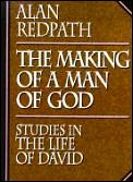 Making Of A Man Of God Studies In The Life of David