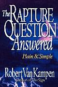 Rapture Question Answered Plain & Simple
