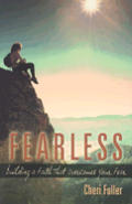 Fearless Building A Faith That Overcomes Your Fear