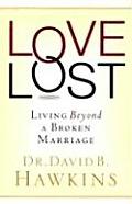 Love Lost Living Beyond a Broken Marriage