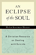 Eclipse Of The Soul A Christian Resource