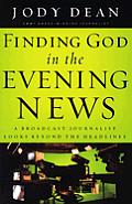 Finding God In The Evening News