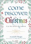 Come Discover Christmas: A 32-Day Advent Devotional