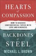 Hearts of Compassion, Backbones of Steel: How to Discuss Controversial Topics with Love and Kindness