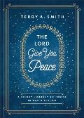 The Lord Give You Peace: A 28-Day Journey to Thrive in God's Shalom