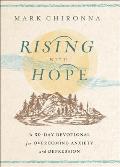 Rising with Hope: A 30-Day Devotional for Overcoming Anxiety and Depression
