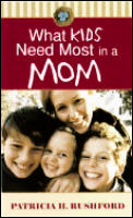 What Kids Need Most In A Mom