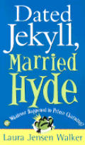 Dated Jekyll Married Hyde