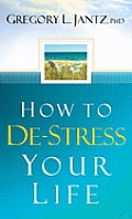 How to de-Stress Your Life