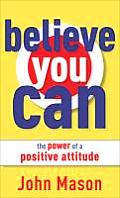 Believe You Can The Power of a Positive Attitude