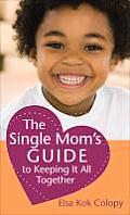 Single Moms Guide to Keeping It All Together