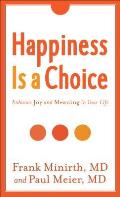 Happiness Is a Choice Enhance Joy & Meaning in Your Life