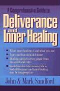 Comprehensive Guide To Deliverance & Inner Healing
