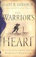 Warriors Heart Rules of Engagement for the Spiritual War Zone