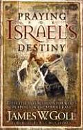 Praying for Israels Destiny Effective Intercession for Gods Purposes in the Middle East