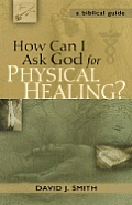 How Can I Ask God For Physical Healing