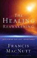 Healing Reawakening Reclaiming Our Lost Inheritance