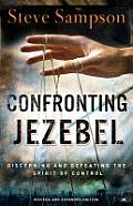 Confronting Jezebel Discerning & Defeating the Spirit of Control