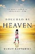 Touched by Heaven Inspiring True Stories of One Womans Lifelong Encounters with Jesus