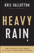 Heavy Rain How to Flood Your World with Gods Transforming Power