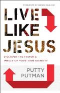 Live Like Jesus Discover the Power & Impact of Your True Identity