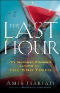 Last Hour An Israeli Insider Looks at the End Times