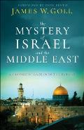 The Mystery of Israel and the Middle East: A Prophetic Gaze Into the Future