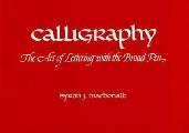 Calligraphy The Art of Lettering with the Broad Pen