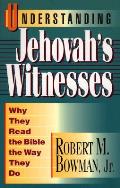 Understanding Jehovahs Witnesses Why They Read the Bible the Way They Do