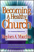 Becoming a Healthy Church 10 Characteristics